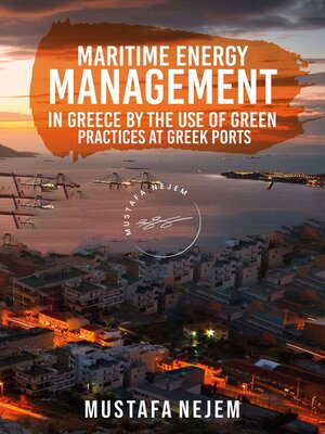 cover image of Maritime Energy Management in Greece by the Use of Green Practices at Greek Ports
